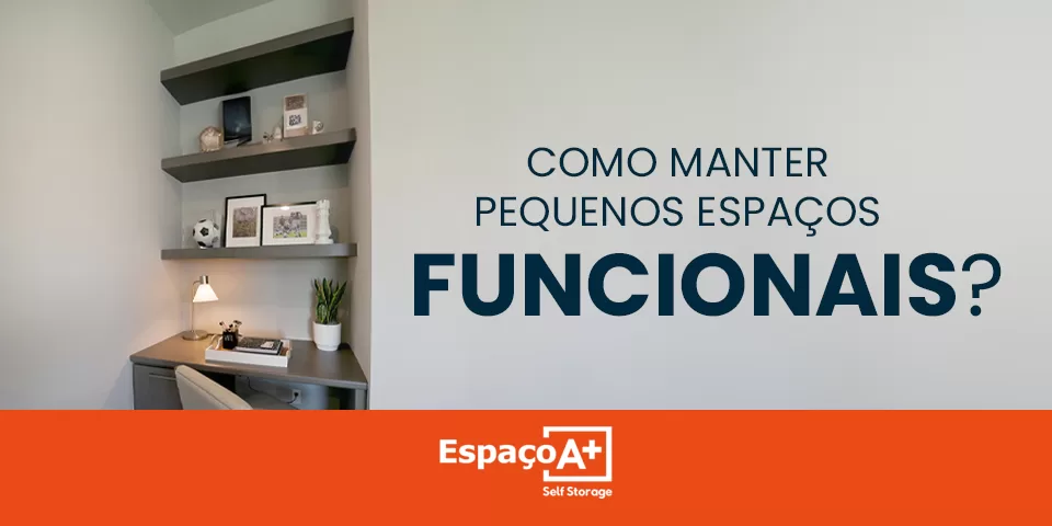 Como manter espaços pequenos funcionais